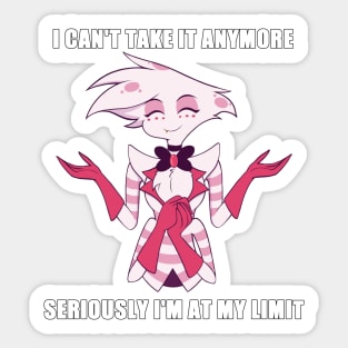 I Can't Take It Anymore Sticker